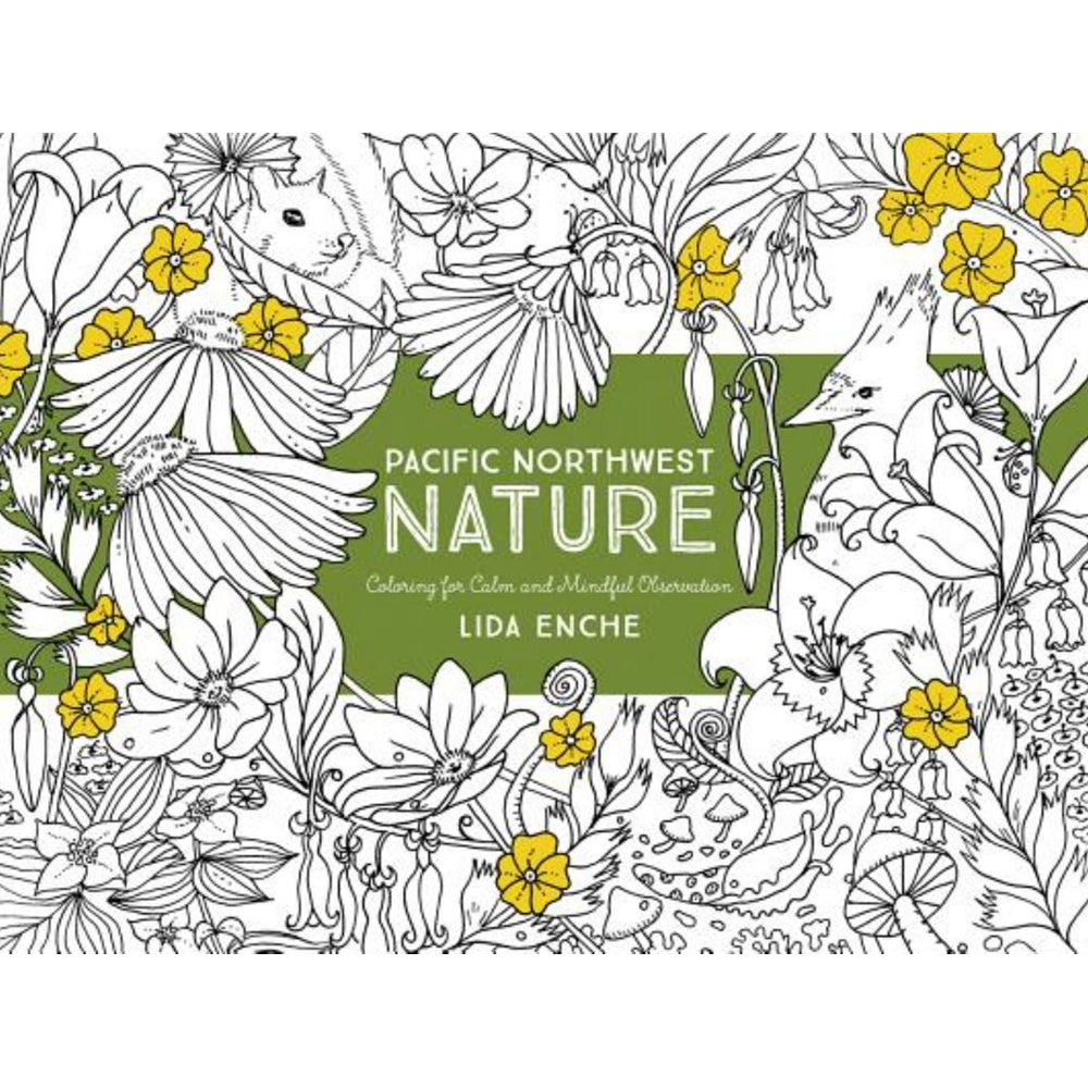 Pacific Northwest Nature: Coloring For Calm And Mindful Observation