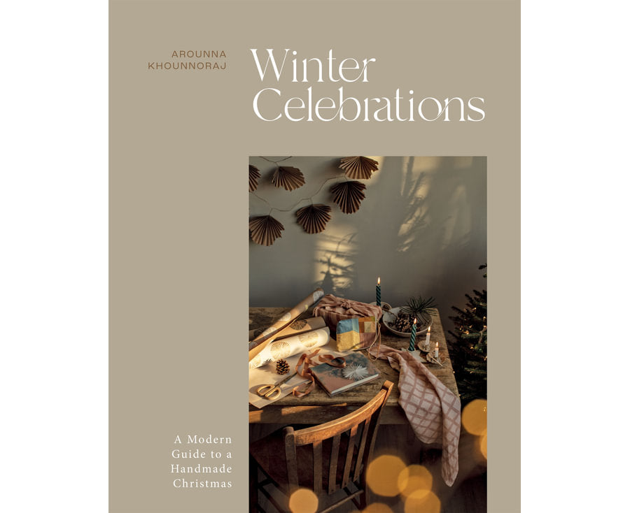Winter Celebrations A Modern Guide to a Handmade Christmas
